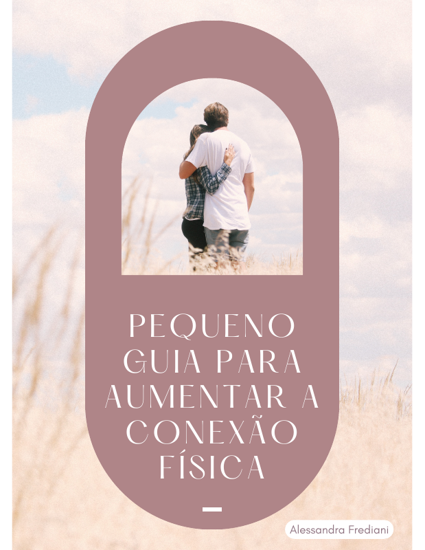 Pequeno Guia para Aumentar a Conexão Física